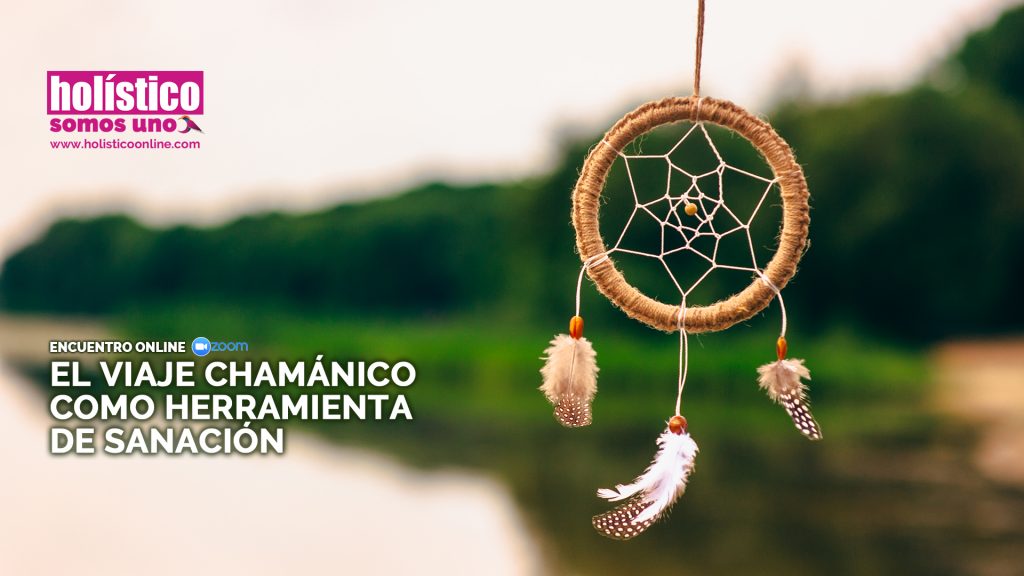 EL VIAJE CHAMÁNICO COMO HERRAMIENTA DE SANACIÓN