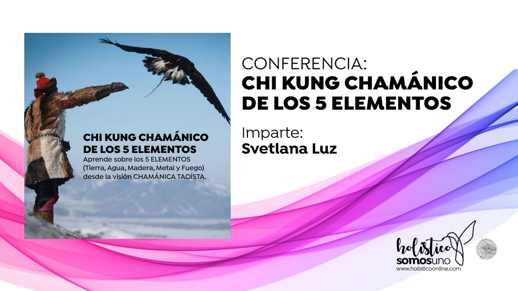 Conferencia: Chi Kung Chamánico de los 5 elementos