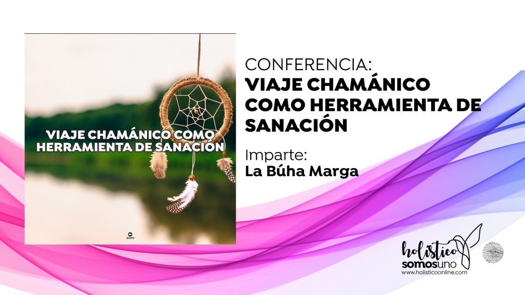 CONFERENCIA: EL VIAJE CHAMÁNICO COMO HERRAMIENTA DE SANACIÓN