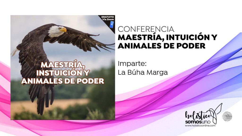 MAESTRÍA, INTUICIÓN Y ANIMALES DE PODER