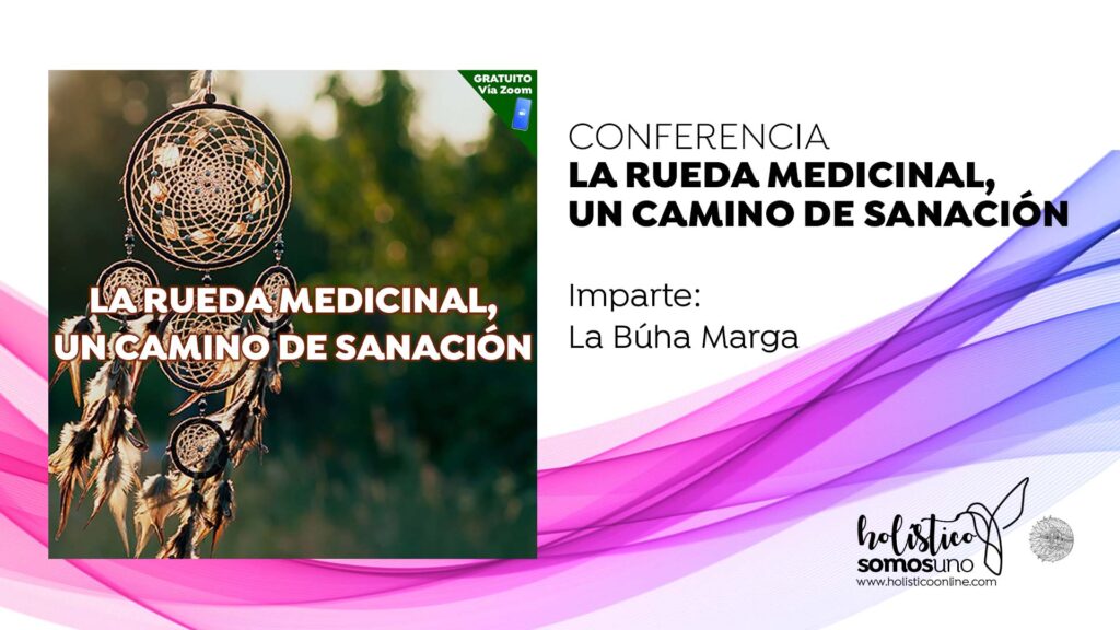 LA RUEDA MEDICINAL, UN CAMINO DE SANACIÓN