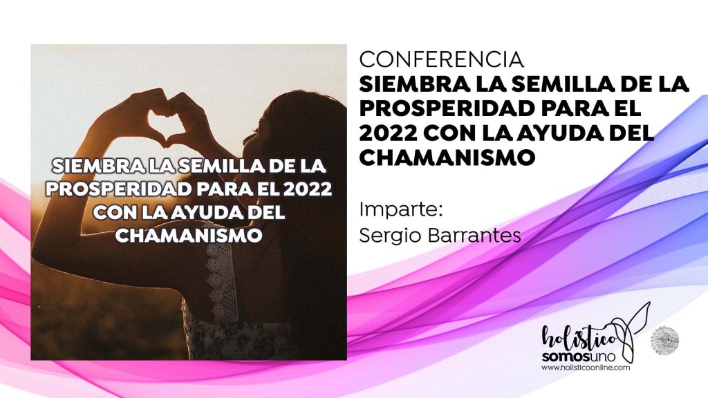 SIEMBRA LA SEMILLA DE LA PROSPERIDAD PARA EL 2022 CON LA AYUDA DEL CHAMANISMO