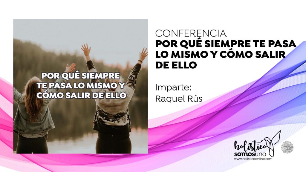 POR QUÉ SIEMPRE TE PASA LO MISMO Y CÓMO SALIR DE ELLO