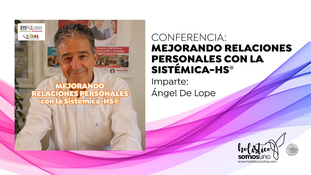 MEJORANDO RELACIONES PERSONALES CON LA SISTÉMICA-HS®
