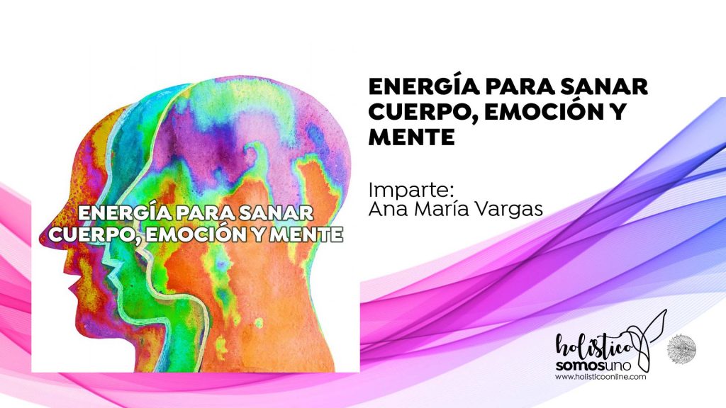 ENERGÍA PARA SANAR CUERPO, EMOCIÓN Y MENTE