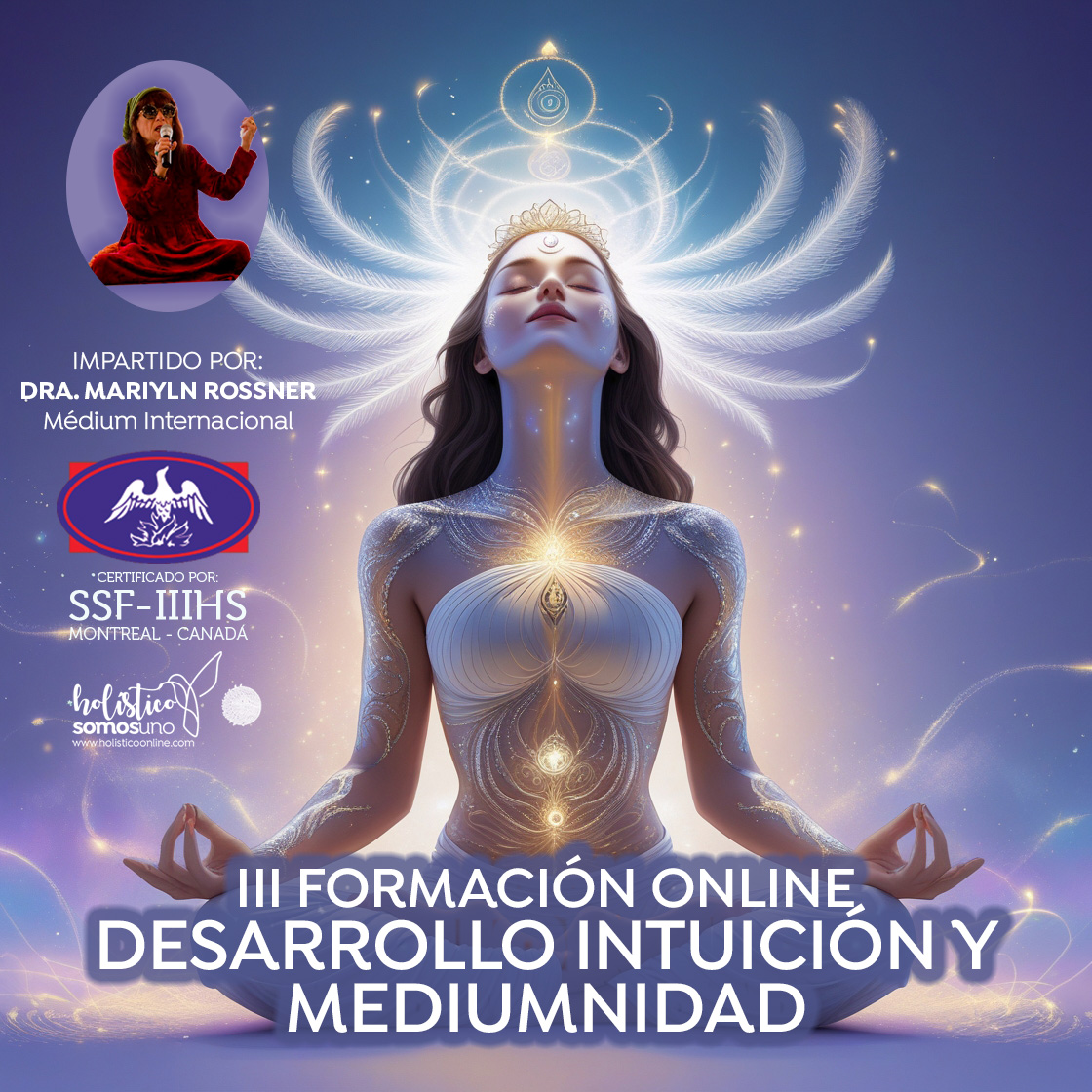 III FORMACIÓN DESARROLLO DE LA INTUICIÓN Y MEDIUMNIDAD – DRA. MARILYN ROSSNER